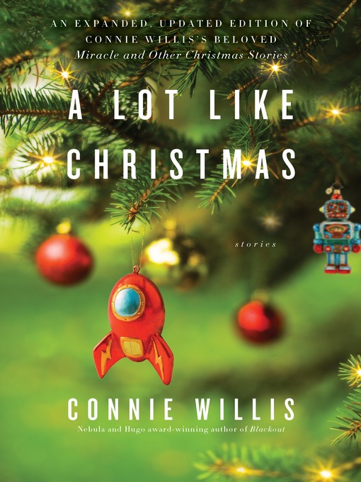 Title details for A Lot Like Christmas by Connie Willis - Available
